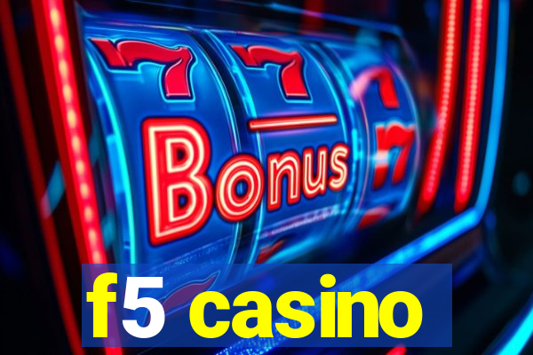 f5 casino